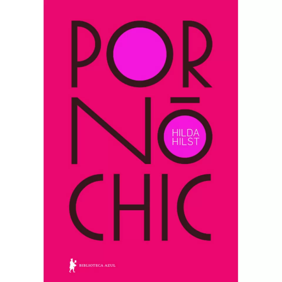 Pornô Chic é uma coletânea que reúne os quatro livros obscenos da escritora Hilda Hilst